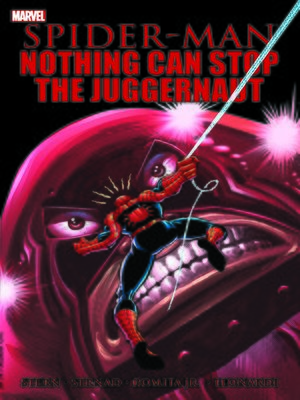 cover image of Spider-Man: Nothing Can Stop The Juggernaut